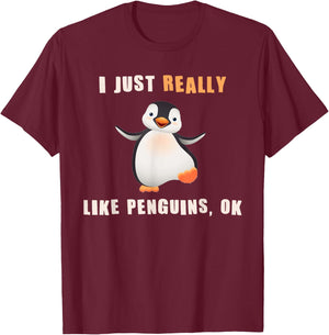 I Just Really Like Penguins Ok Shirt Funny Penguin Gift T-Shirt - T-Shirt | Maroon
