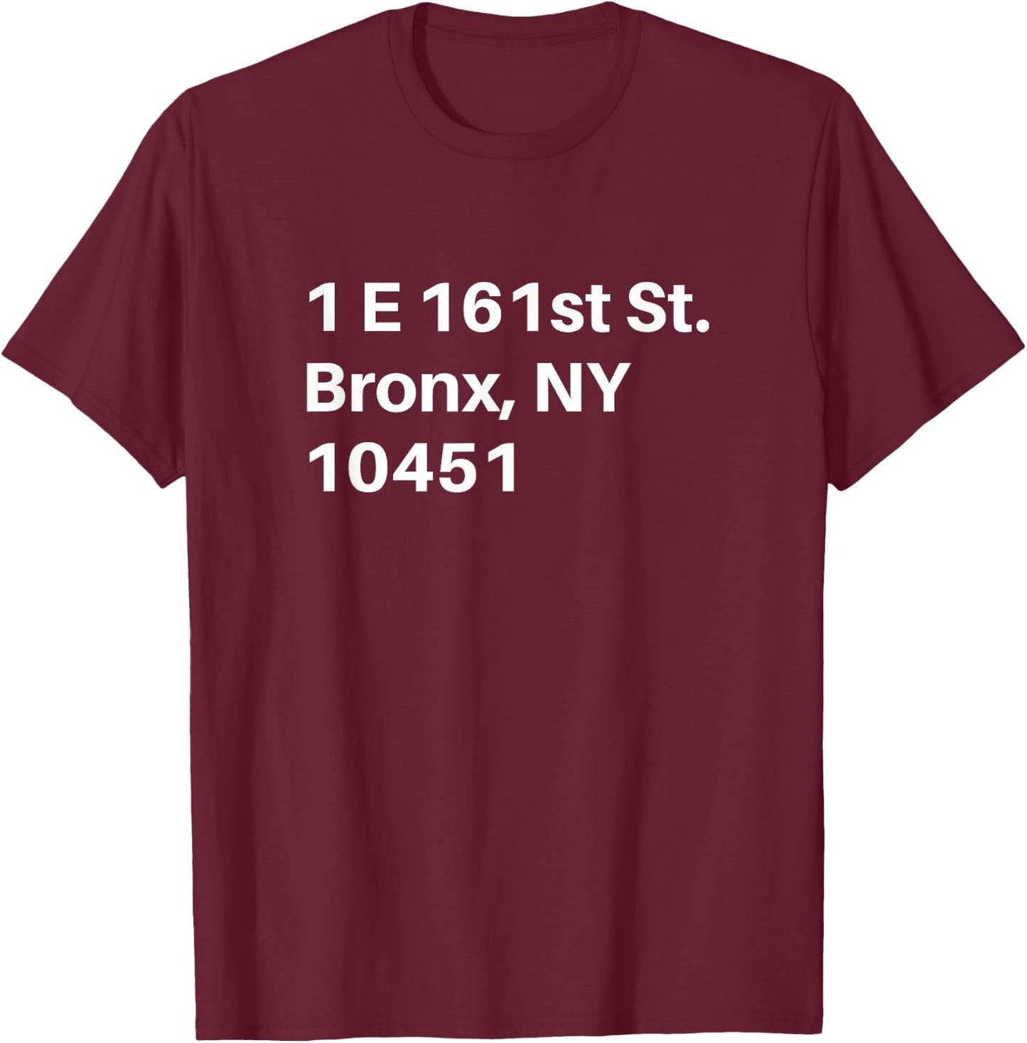 Bronx New York Baseball Stadium Address T-Shirt - T-Shirt | Maroon