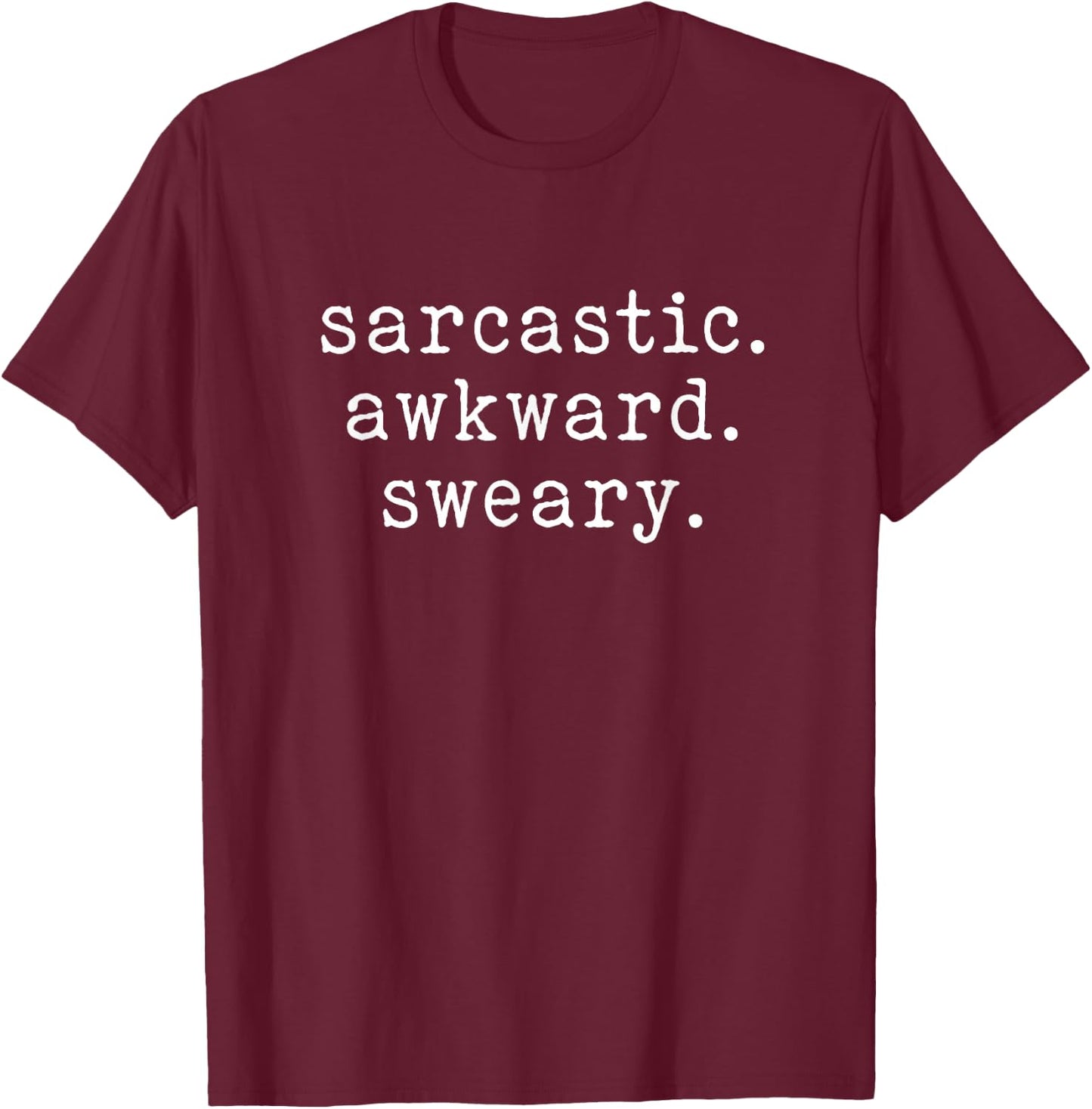 Sarcastic, Awkward, Sweary T-Shirt - T-Shirt | Maroon