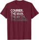 Courier Gift The Man Myth Legend T-Shirt - T-Shirt | Maroon