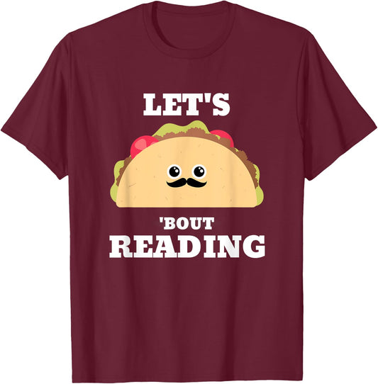 Lets Taco Bout Reading Book Lover Librarian Reading Teacher T-Shirt - T-Shirt | Maroon