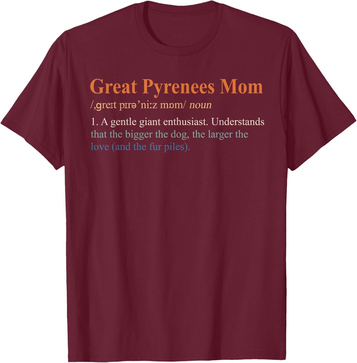 Dog Dad Dog Mom Dog Mama Great Pyrenees Mom Definition T-Shirt - T-Shirt | Maroon