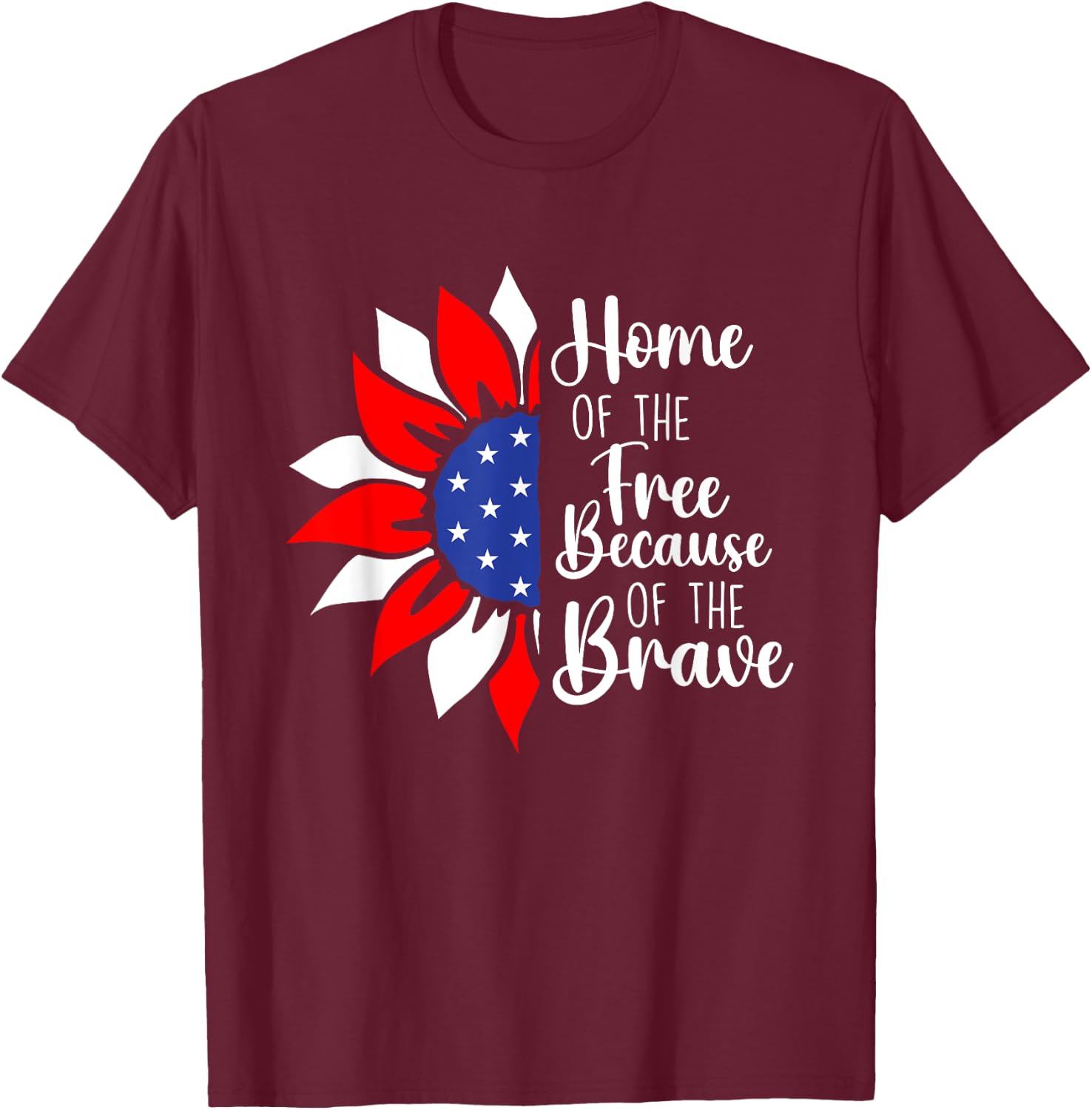 Home Of The Free Because Of The Brave - Memorial Day T-Shirt - T-Shirt | Maroon