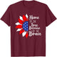 Home Of The Free Because Of The Brave - Memorial Day T-Shirt - T-Shirt | Maroon