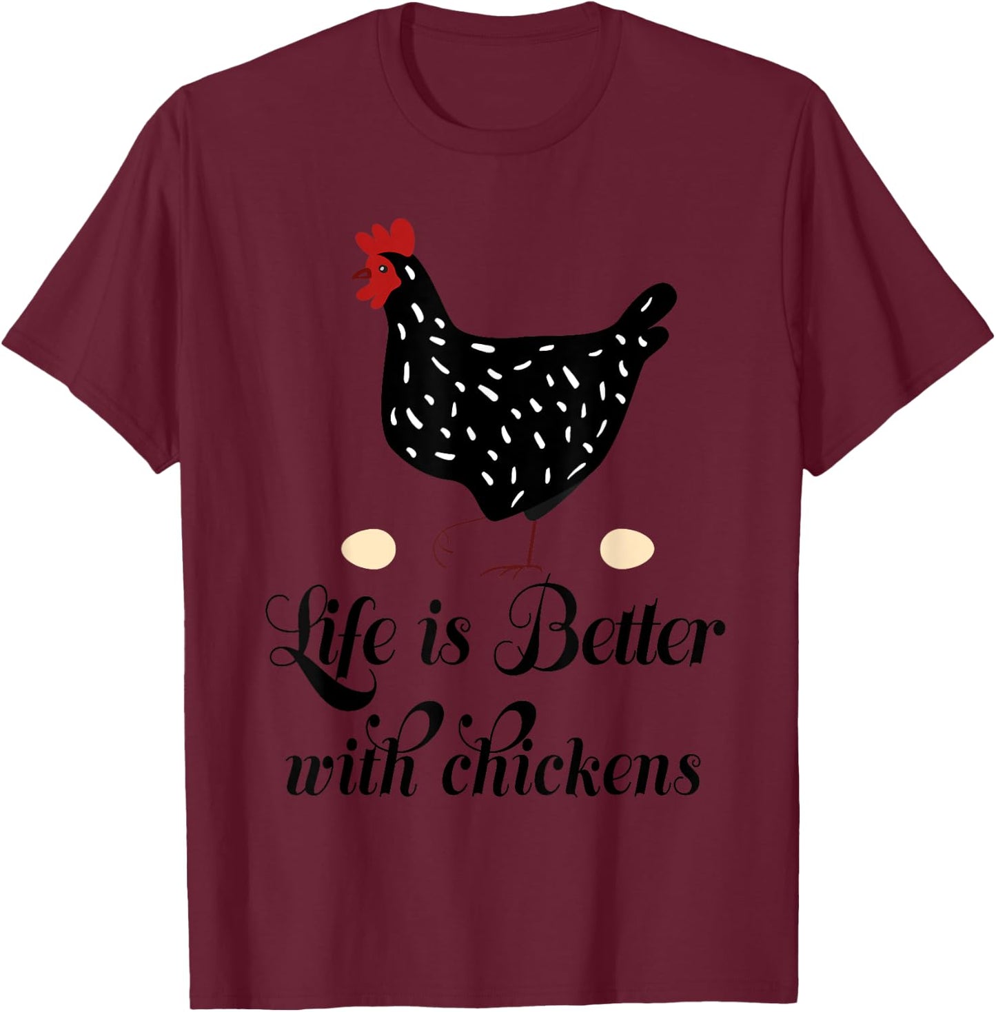 Backyard Chicken Farmer Life is Better with Chickens T-Shirt - T-Shirt | Maroon