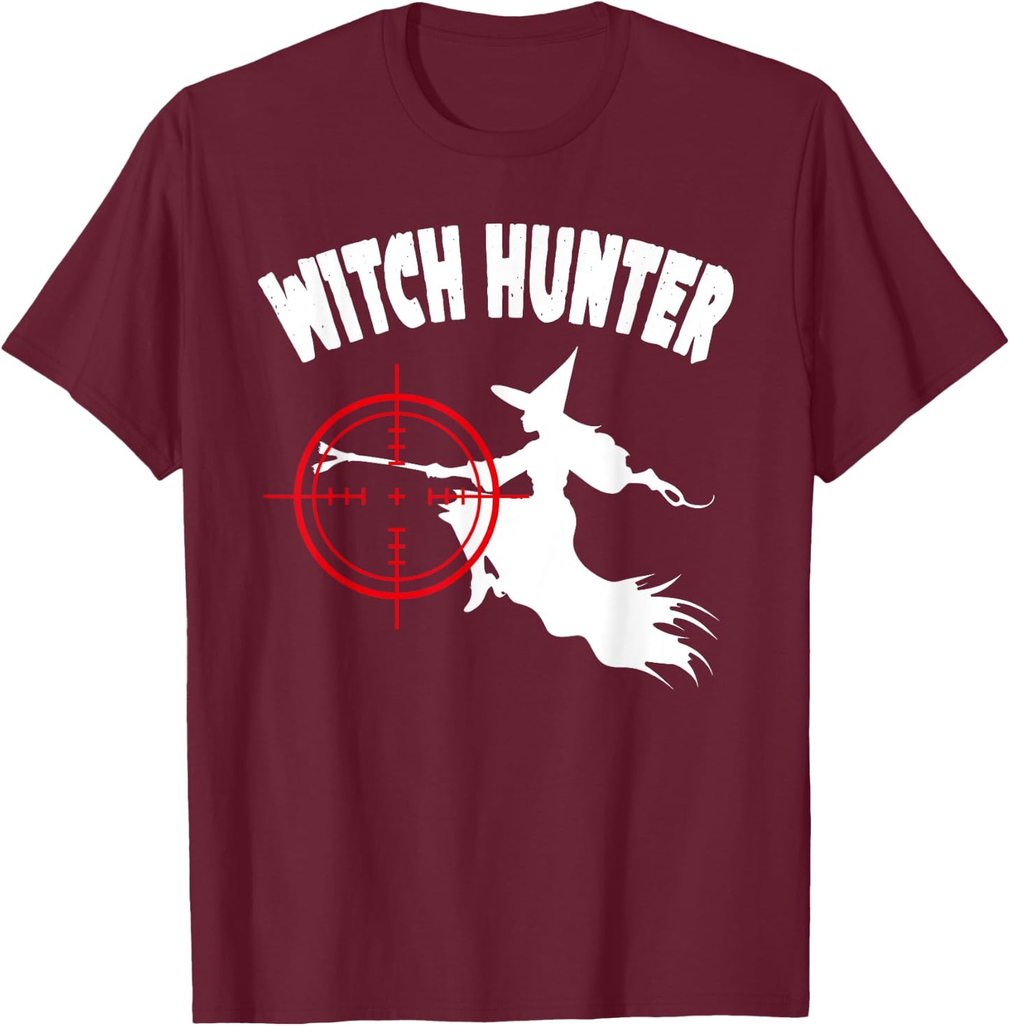 Witch Hunter Funny Party Halloween T-Shirt - T-Shirt | Maroon