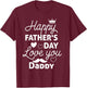 Happy Fathers Day Daddy Shirt 2025 for Dad Kids T-Shirt - T-Shirt | Maroon