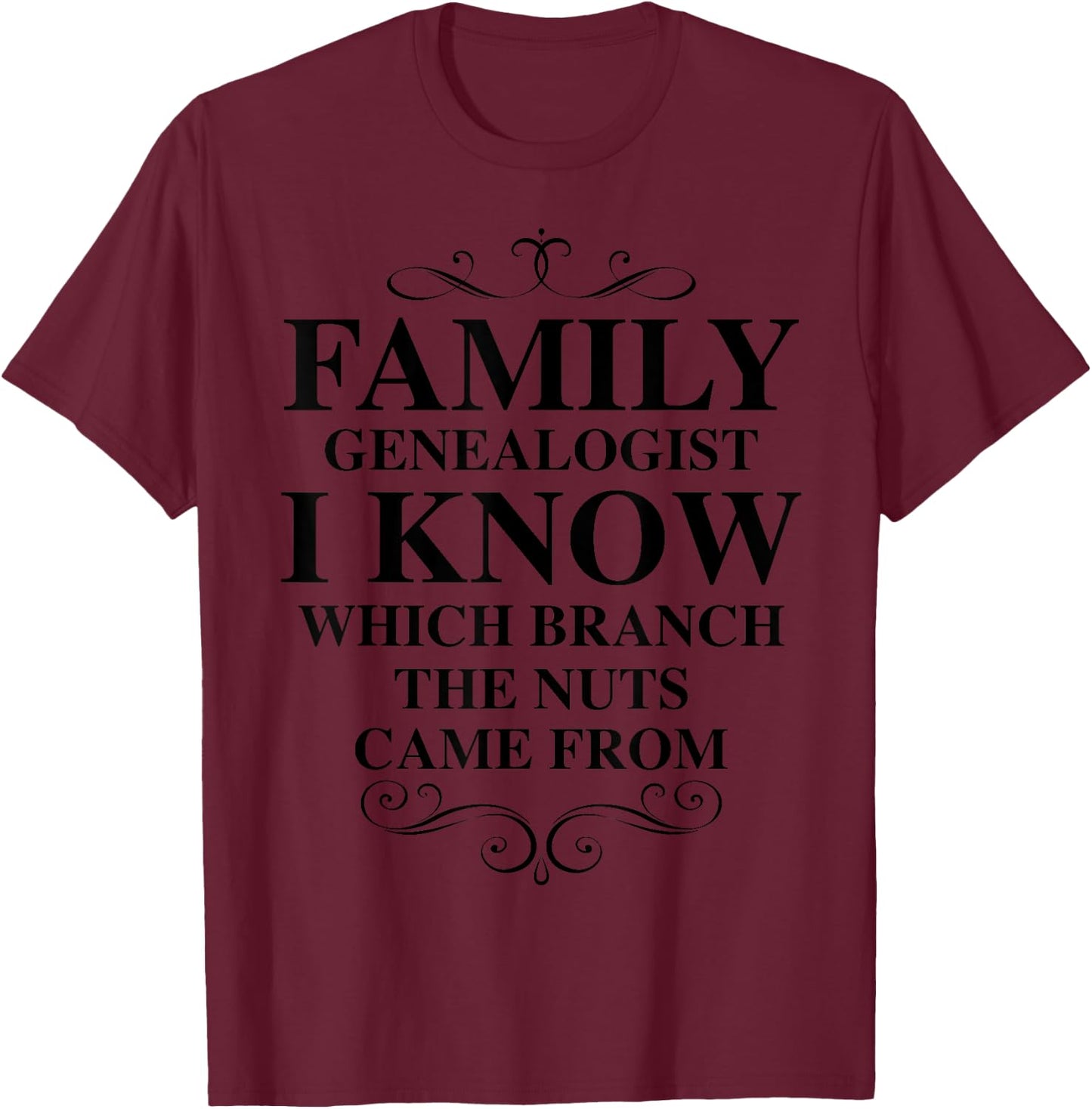 Funny Genealogy Gift | Cute History Genealogist Men Women T-Shirt - T-Shirt | Maroon
