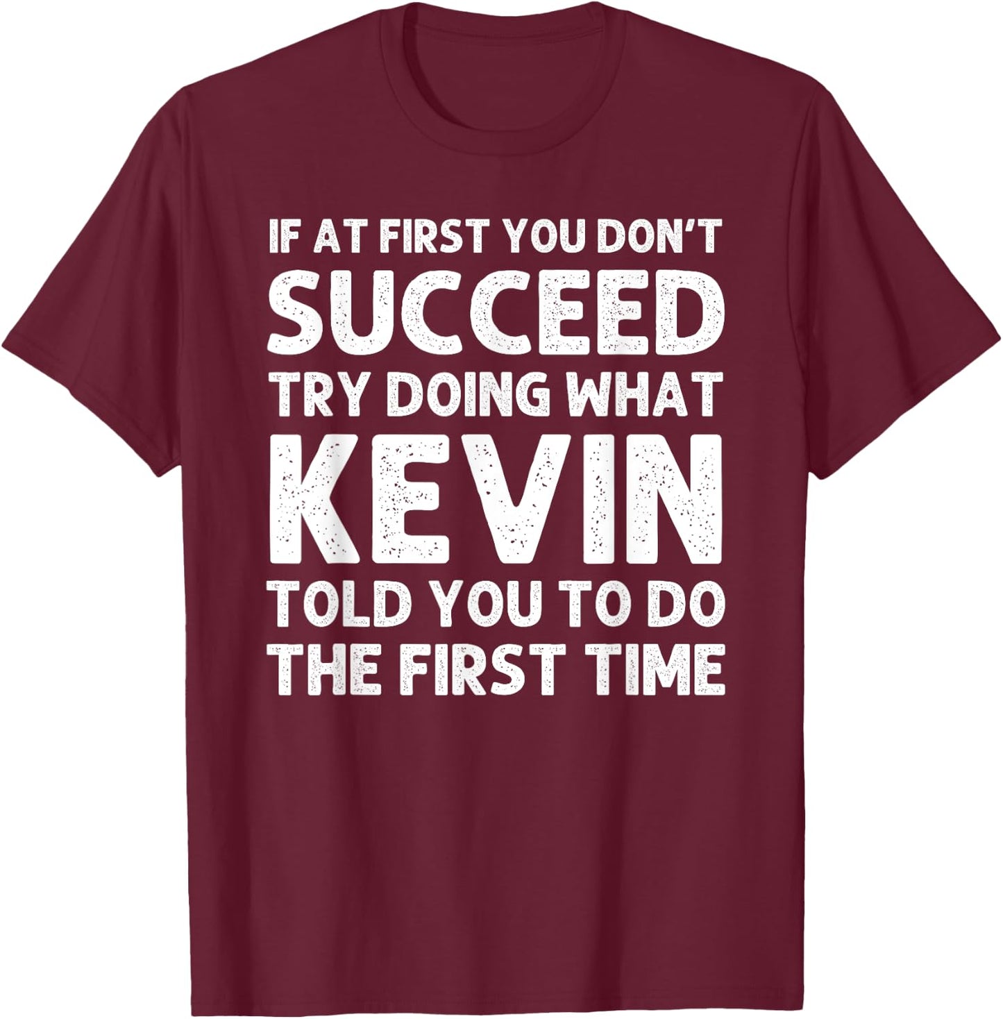 KEVIN Gift Name Personalized Birthday Funny Christmas Joke T-Shirt - T-Shirt | Maroon