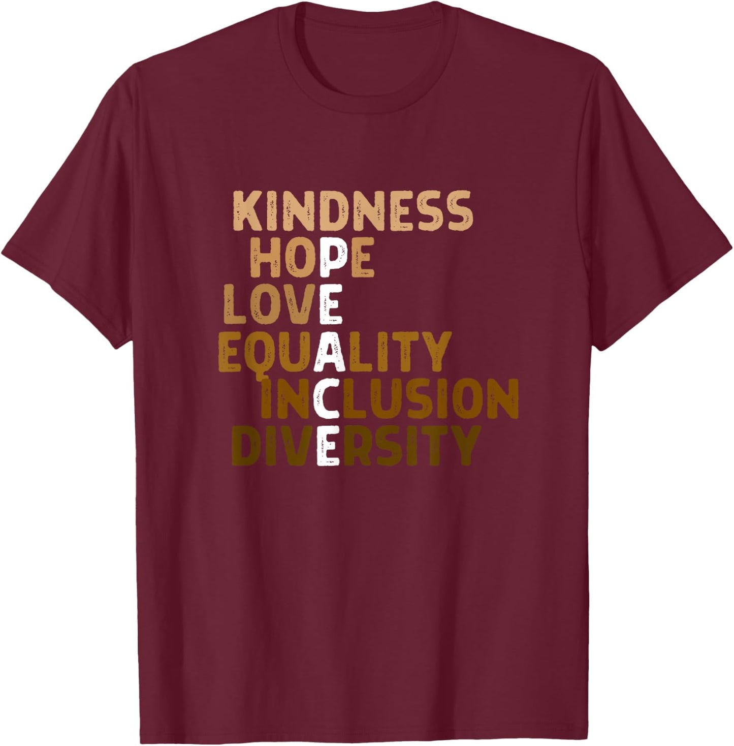 Kindness Peace Equality Inclusion Diversity Melanin BLM Gift T-Shirt - T-Shirt | Maroon