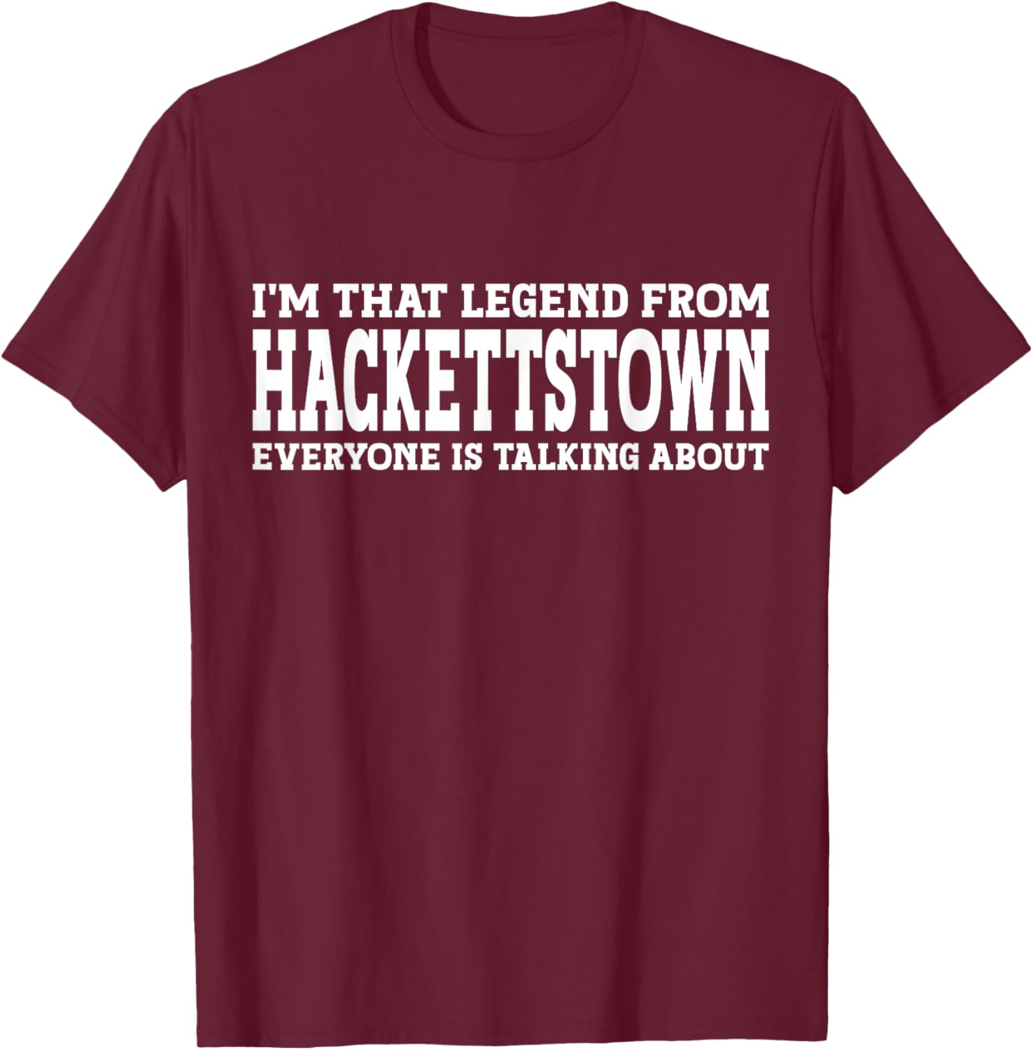 Hackettstown Hometown NJ New Jersey Funny City Hackettstown T-Shirt - T-Shirt | Maroon
