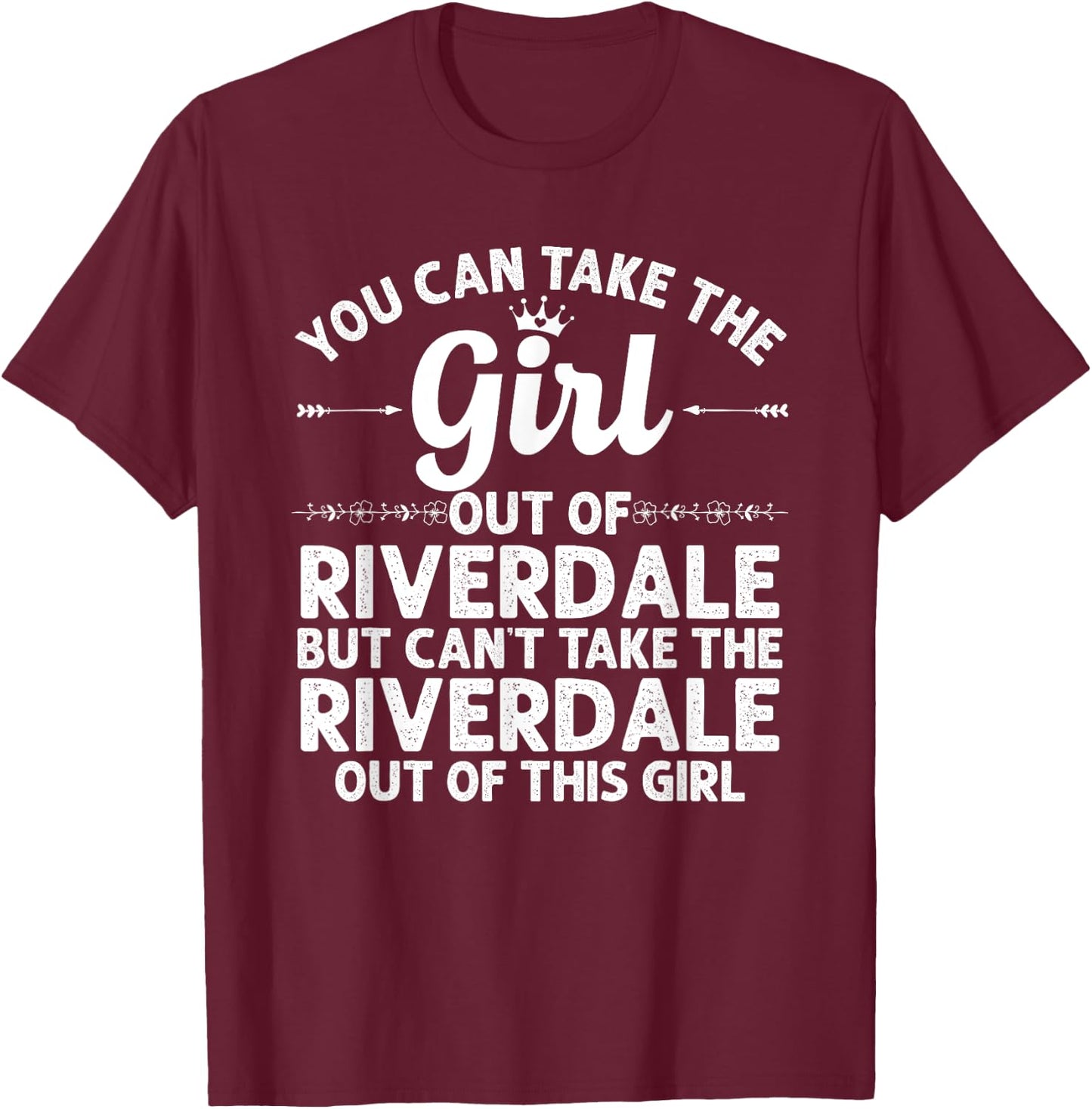 Girl Out Of RIVERDALE IL ILLINOIS Gift Funny Home Roots USA T-Shirt - T-Shirt | Maroon