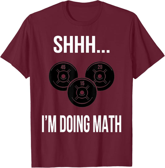 Shhh I'm Doing Math Gym Fitness Math T-Shirt - T-Shirt | Maroon