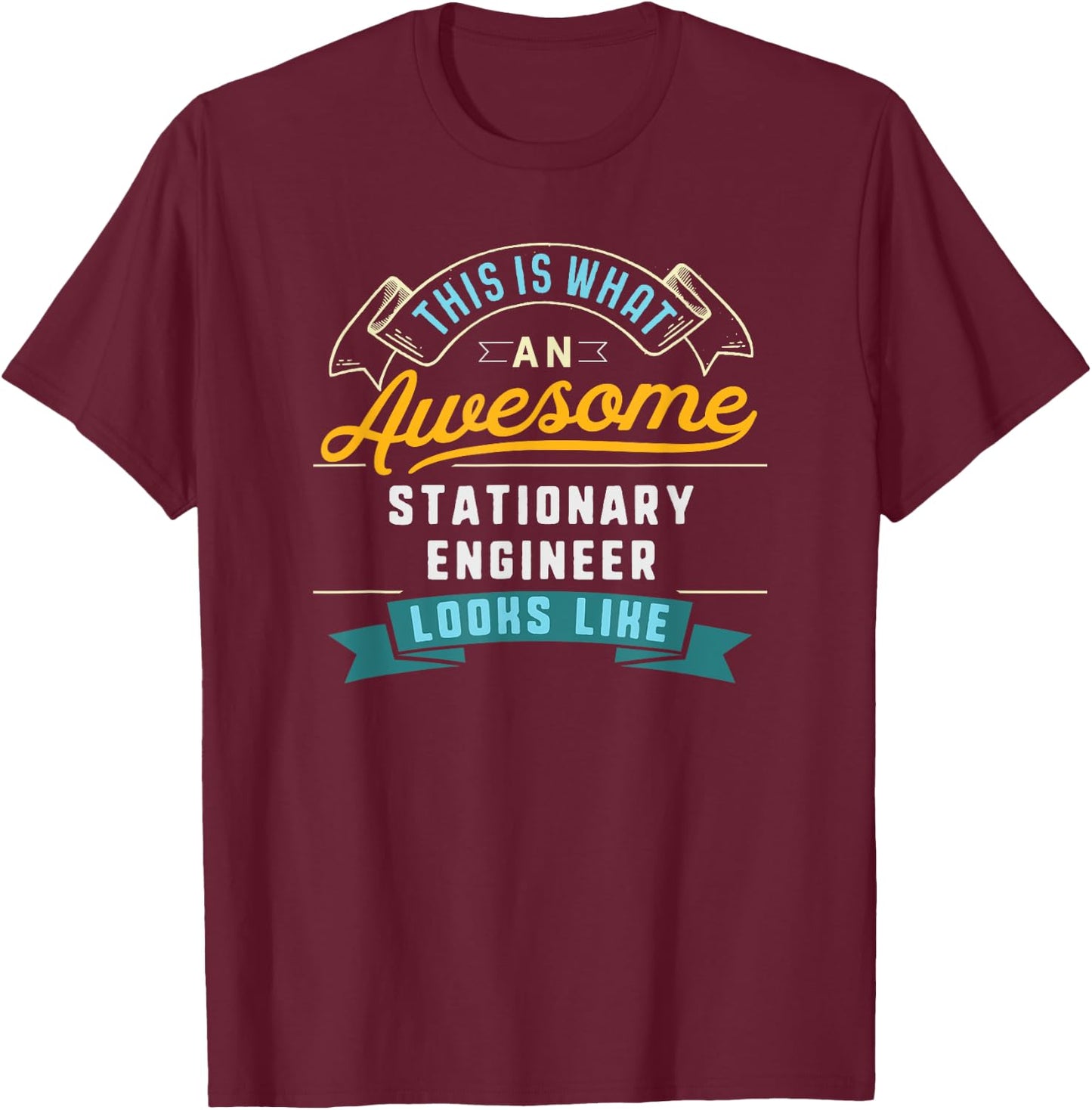 Funny Stationary Engineer Shirt Awesome Job Occupation T-Shirt - T-Shirt | Maroon