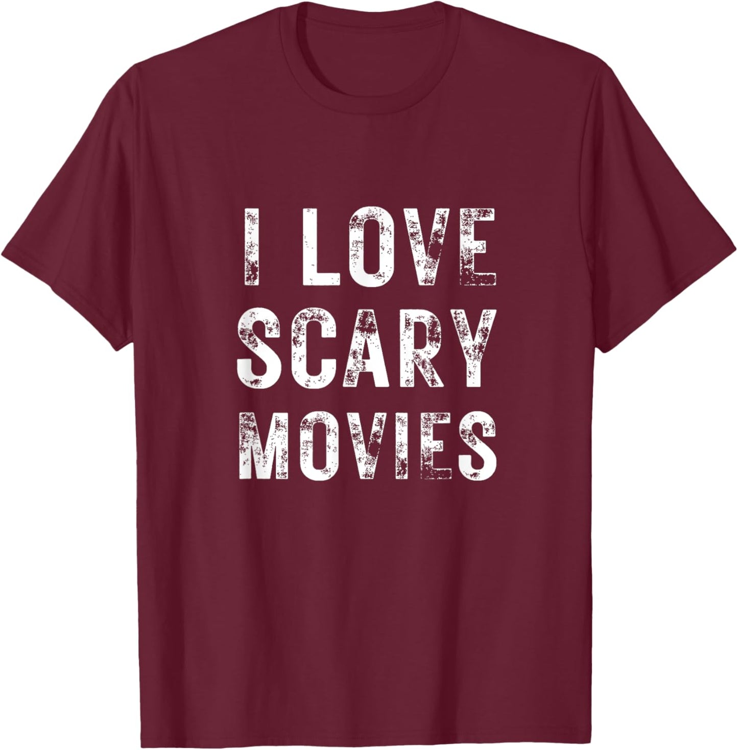 I Love Scary Movies Film Cinema Horror Fan Present Halloween T-Shirt - T-Shirt | Maroon