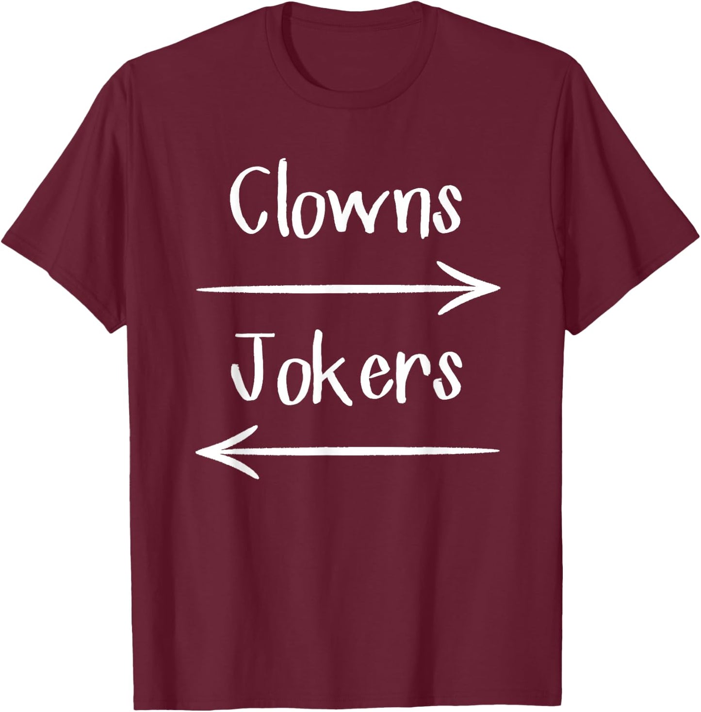 Clowns To The Left Jokers To The Right Arrow T-Shirt - T-Shirt | Maroon