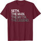 Seth Gift: The Man Myth Legend T-Shirt - T-Shirt | Maroon