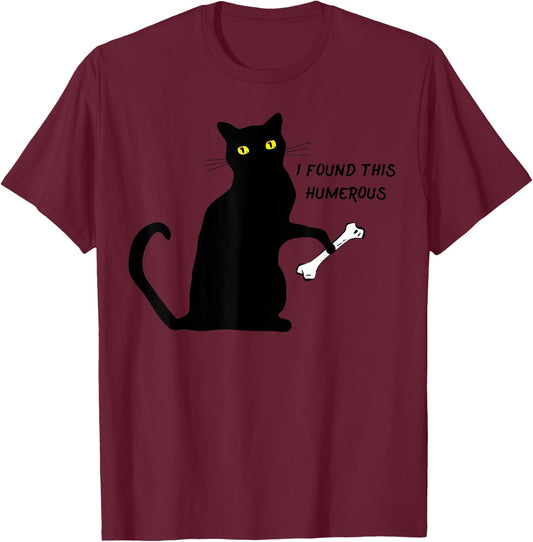 funny cat shirt I Found This Humerus cats- Humourous Pun. Men Women Girls Kids T-Shirt - T-Shirt | Maroon