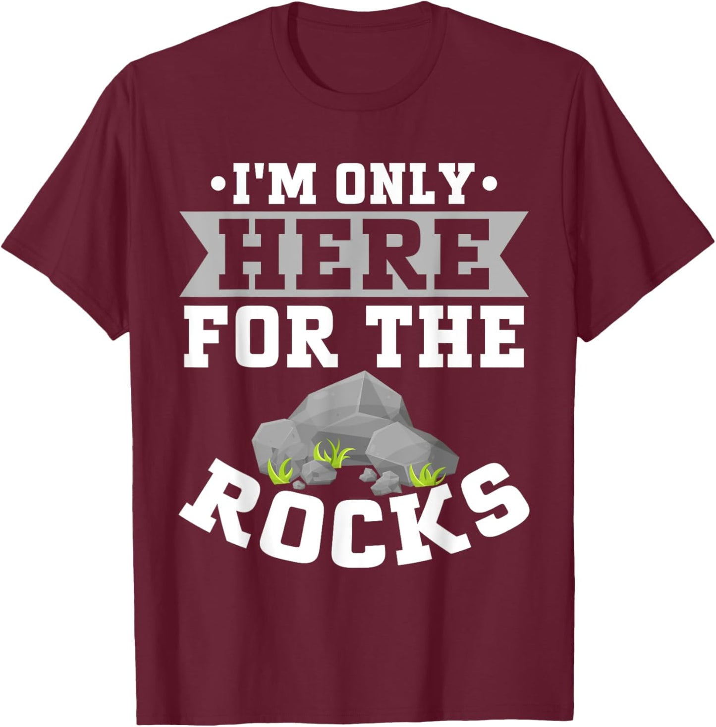 I'm Only Here for the Rocks Mineral Collection T-Shirt - T-Shirt | Maroon