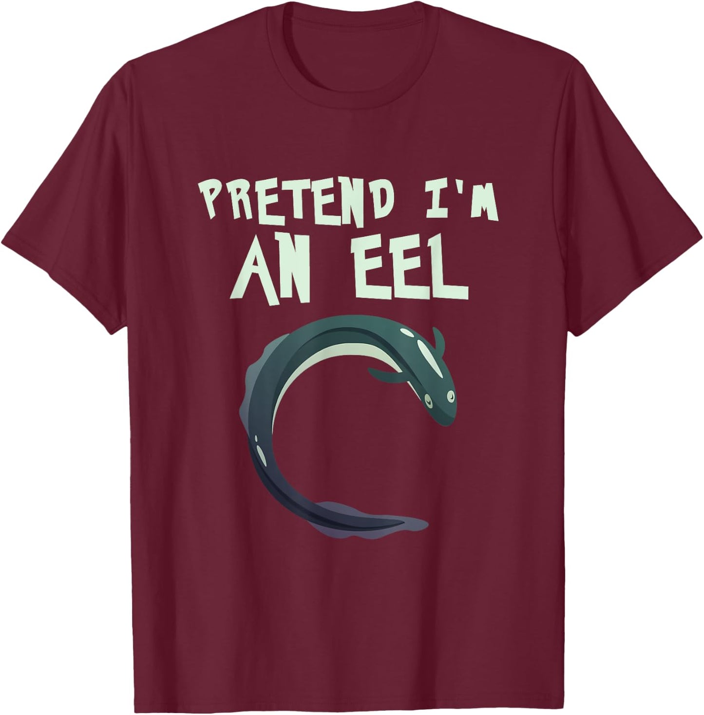 Pretend Im An Eel Funny Last Minute Costume Halloween Party T-Shirt - T-Shirt | Maroon