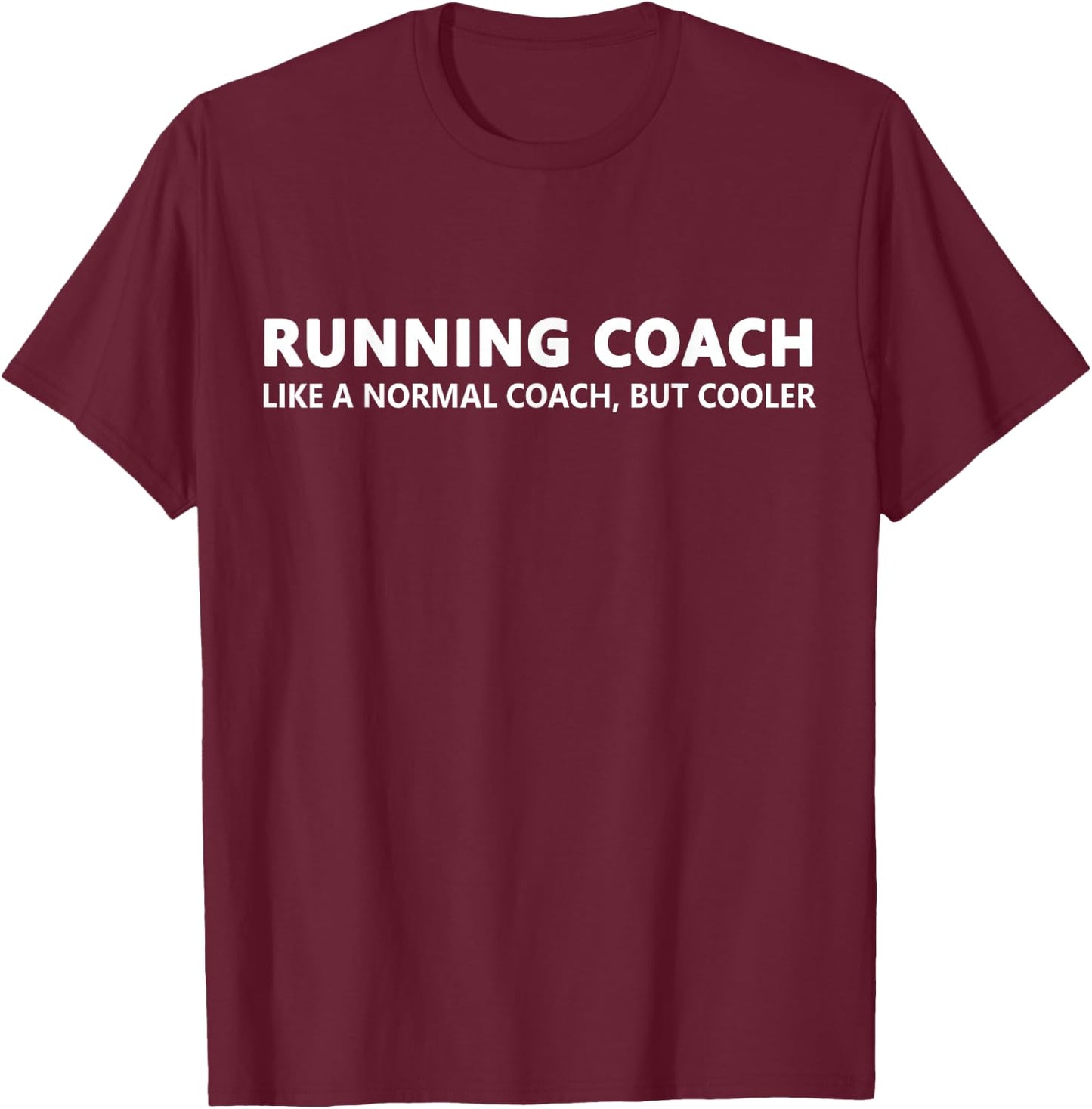 Running Coach Funny Running Coach T-Shirt - T-Shirt | Maroon