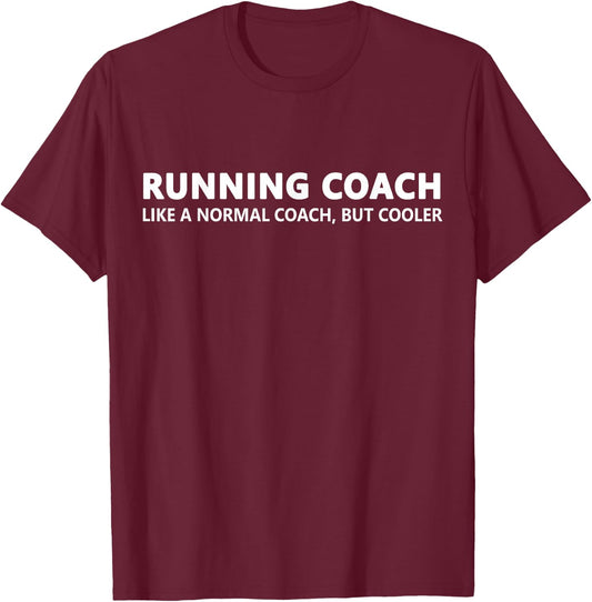 Running Coach Funny Running Coach T-Shirt - T-Shirt | Maroon