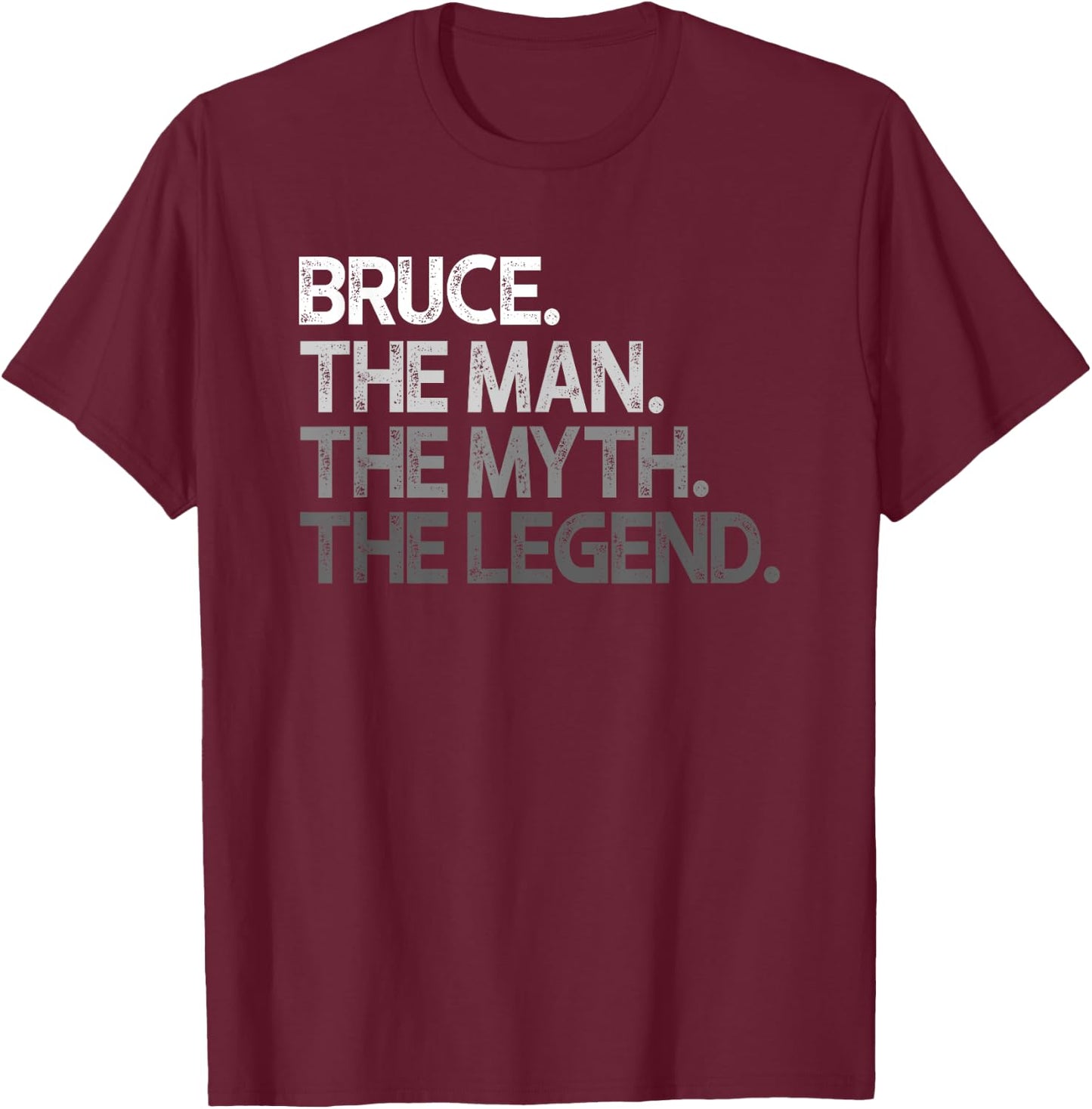 Bruce Gift: The Man Myth Legend T-Shirt - T-Shirt | Maroon