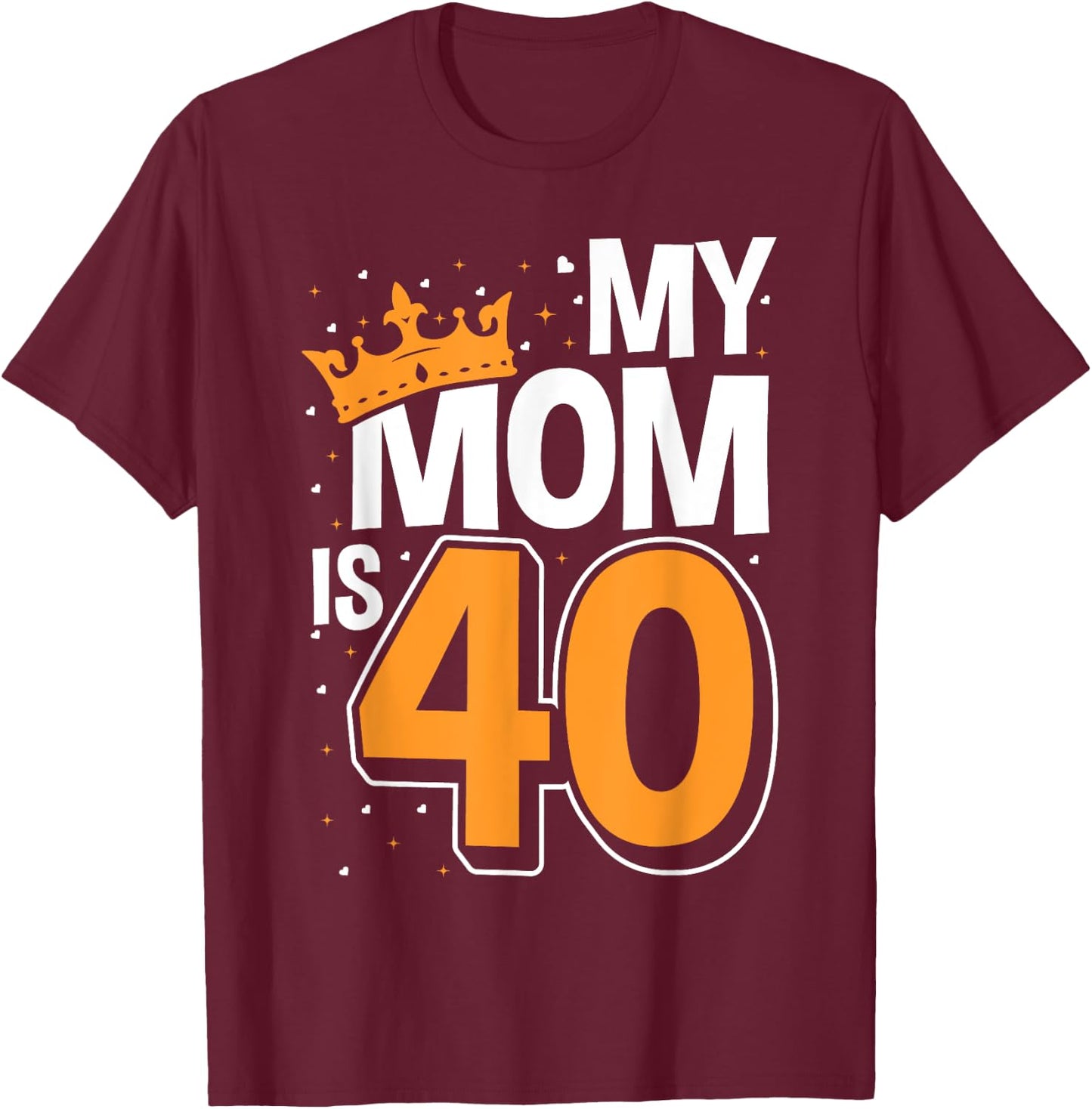 40th Birthday Party Attire for Kids, My Mom Is 40 T-Shirt - T-Shirt | Maroon