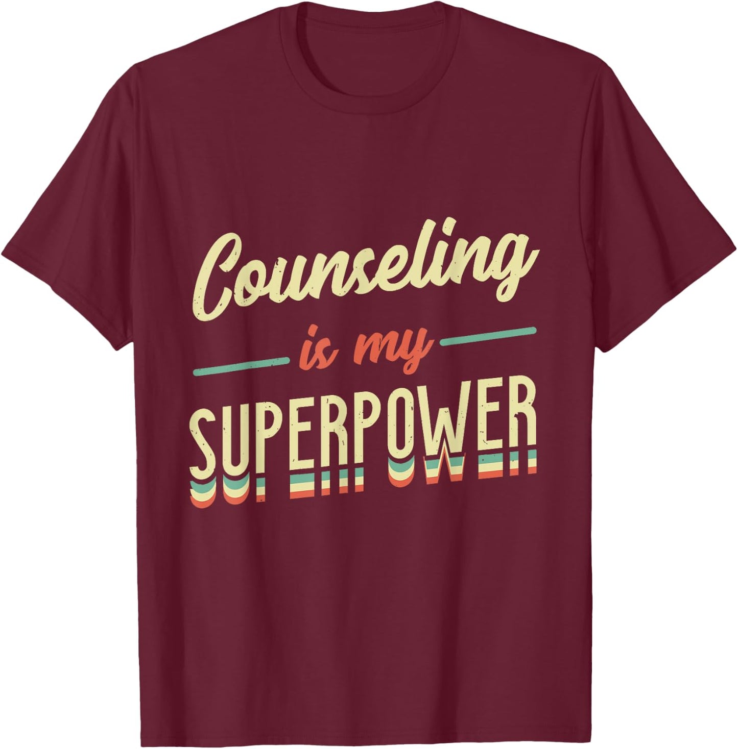 Counseling Is My Superpower School Counselor T-Shirt - T-Shirt | Maroon