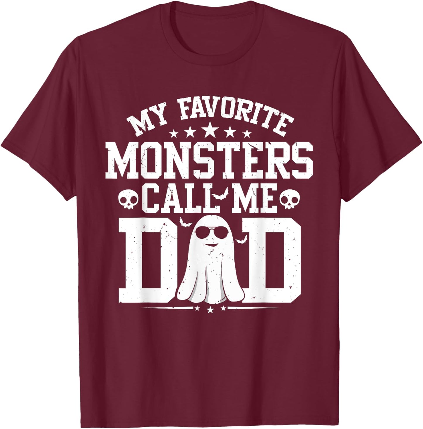 My Favorite Monsters Call Me Dad Funny Daddy Halloween Ghost T-Shirt - T-Shirt | Maroon