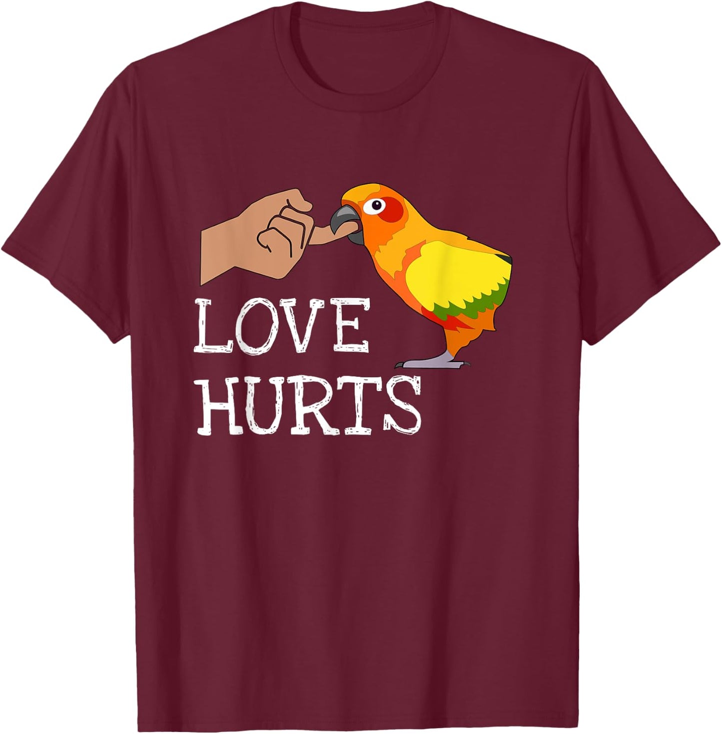 Love Hurts Sun Conure For Sun Conure Parrot Birds Lovers T-Shirt - T-Shirt | Maroon