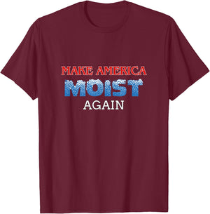 You Only Live Once -Adults Black Cotton 50% Polyester 50% Classic Fit Short Sleeve Modern Classic Round Collar Small Make America Moist Again T-Shirt - T-Shirt | Maroon