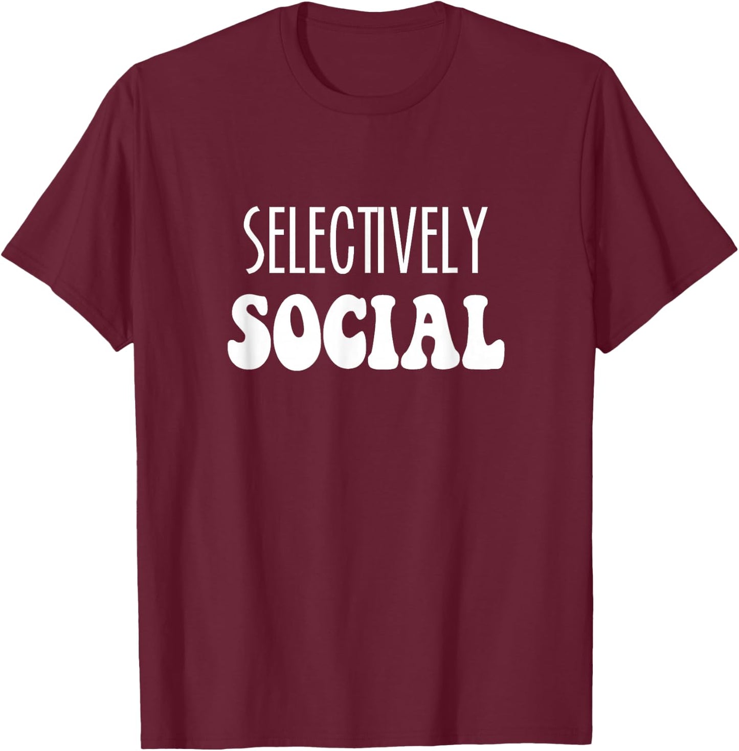 Selectively Social Introvert Homebody Social Butterfly T-Shirt - T-Shirt | Maroon