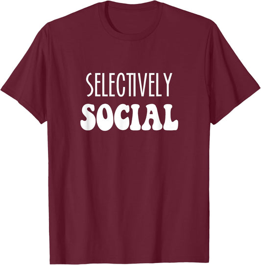 Selectively Social Introvert Homebody Social Butterfly T-Shirt - T-Shirt | Maroon