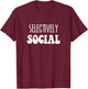 Selectively Social Introvert Homebody Social Butterfly T-Shirt - T-Shirt | Maroon