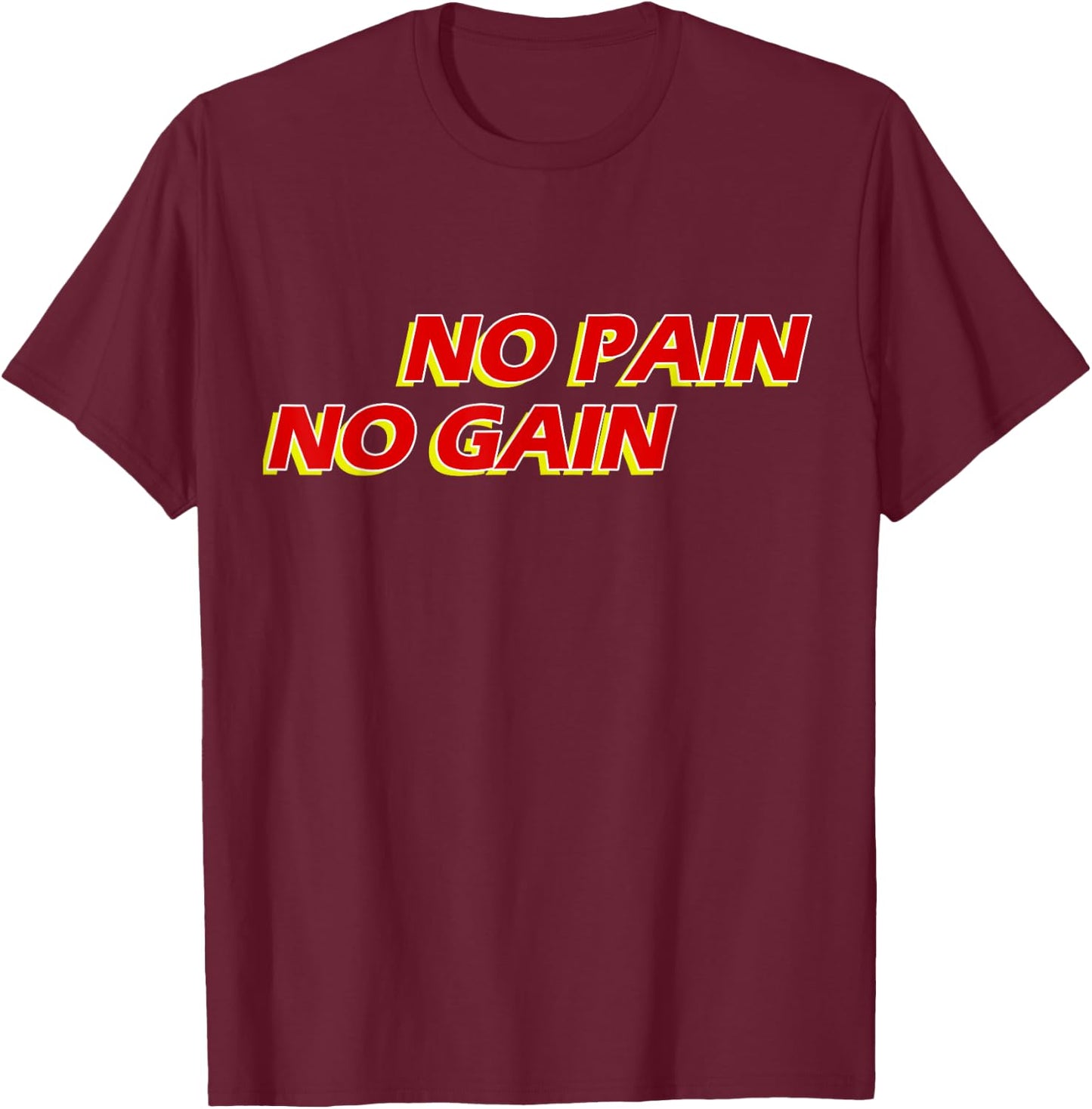 No Pain No Gain T-Shirt - T-Shirt | Maroon