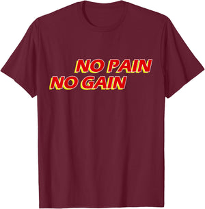 No Pain No Gain T-Shirt - T-Shirt | Maroon