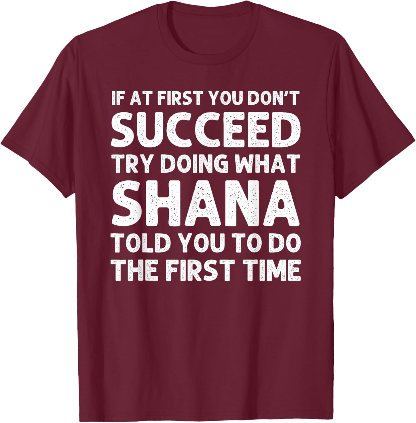 SHANA Name Personalized Birthday Funny Christmas Joke T-Shirt - T-Shirt | Maroon