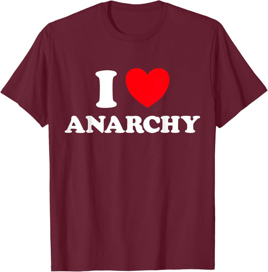 I Love Anarchy - Anarchism Anarchist Funny Anok Punk Liberty T-Shirt - T-Shirt | Maroon