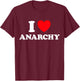 I Love Anarchy - Anarchism Anarchist Funny Anok Punk Liberty T-Shirt - T-Shirt | Maroon