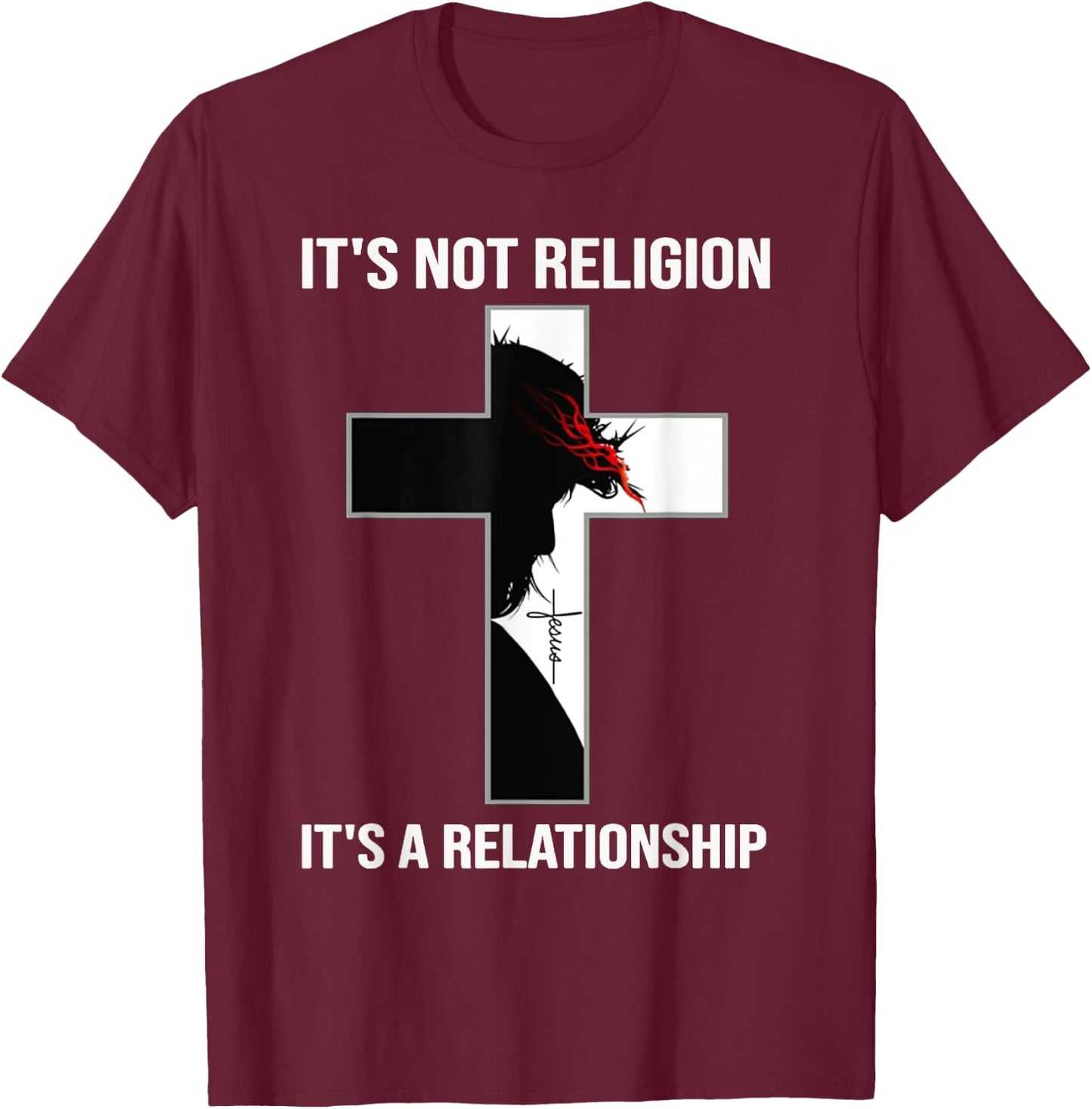 It's Not A Religion, It's A Personal Relationship T-Shirt - T-Shirt | Maroon