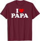 I Love Papa T-Shirt - T-Shirt | Maroon