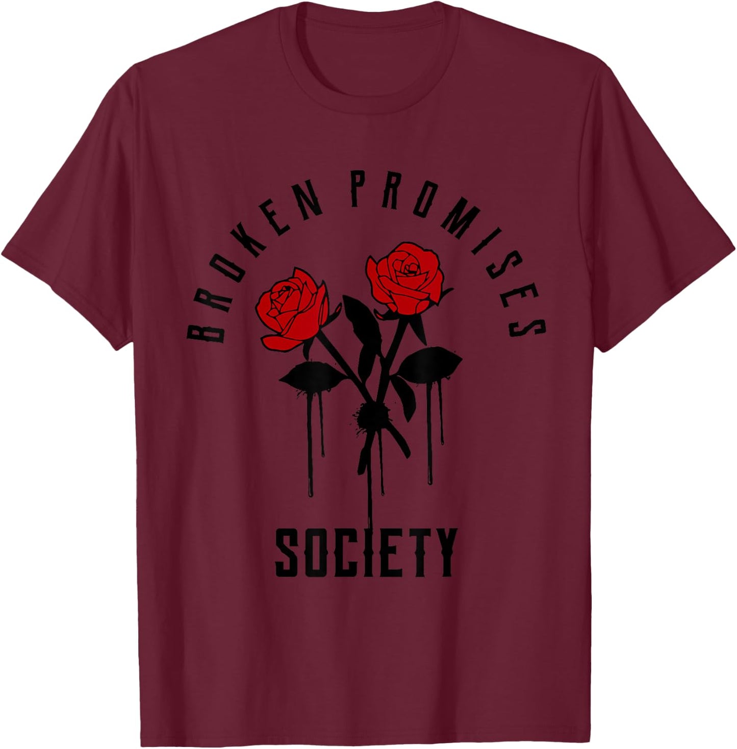 Broken Promises Broken Promise Saying English Rose T-Shirt - T-Shirt | Maroon