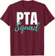 PTA Squad Parent Teacher Association Men Women T-Shirt - T-Shirt | Maroon
