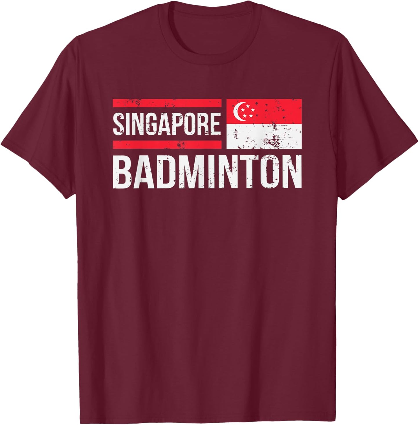 Singapore Badminton Flag Racket Sport Birdie Player Fan Gift T-Shirt - T-Shirt | Maroon