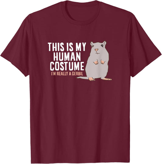Gerbil This Is My Human Costume I'm Really A Gerbil T-Shirt - T-Shirt | Maroon