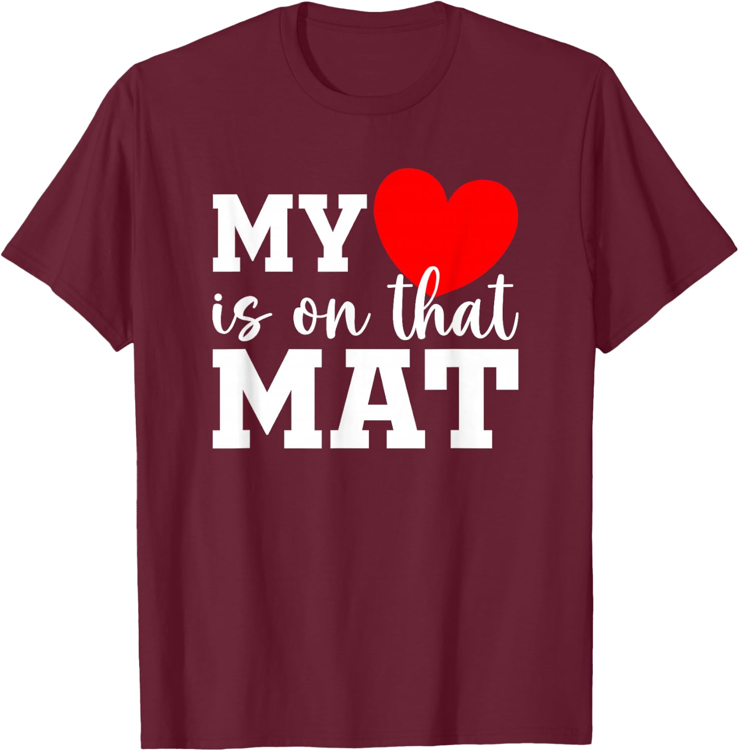 My Heart Is On That Mat Shirt Wrestling Son Wrestling Mom T-Shirt - T-Shirt | Maroon