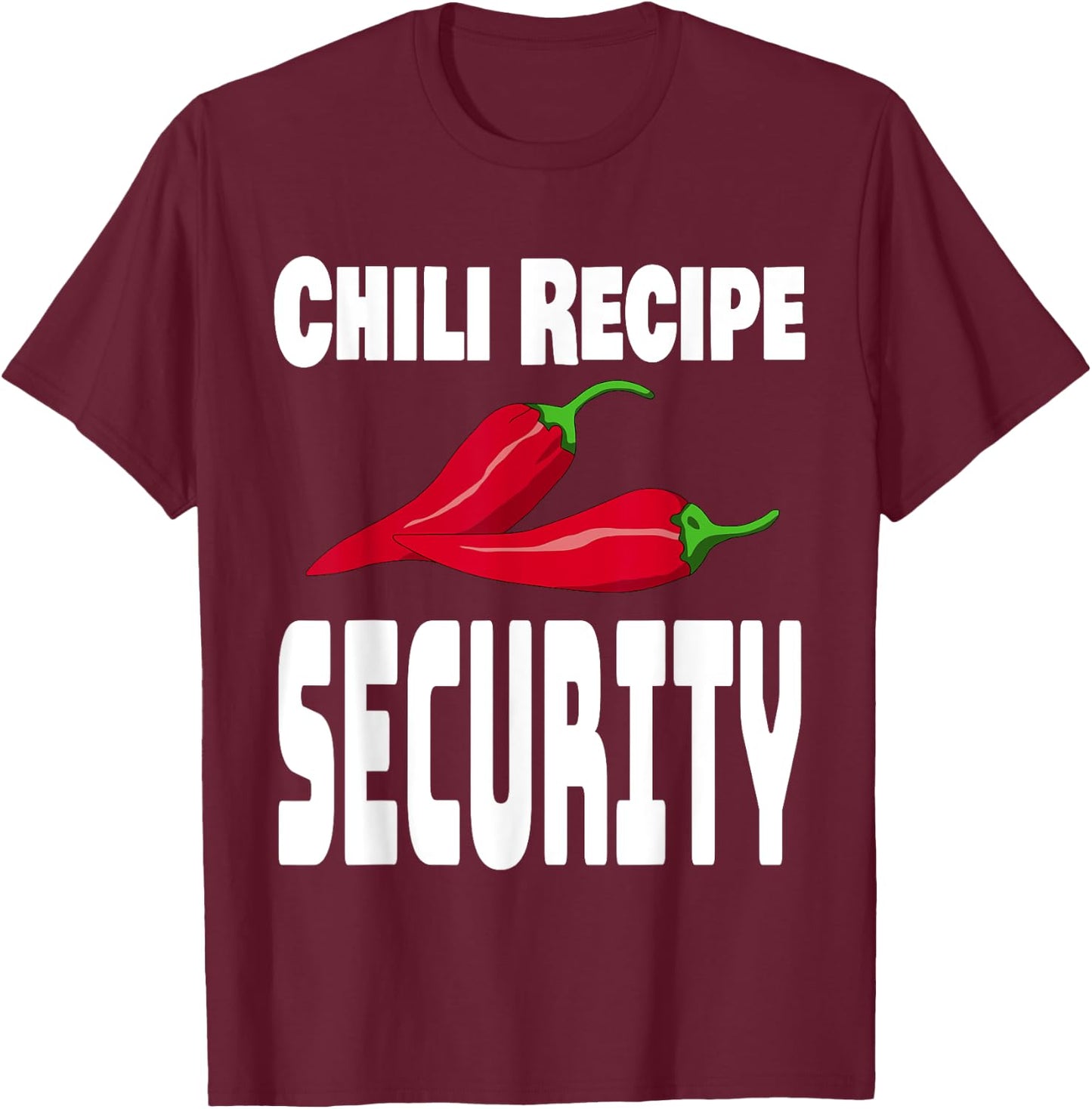 Funny Chili Recipe Security Cook Off Cooking Competition T-Shirt - T-Shirt | Maroon