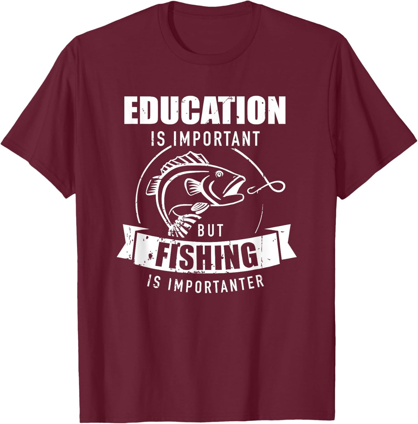 Education is important but fishing is importanter T-Shirt - T-Shirt | Maroon