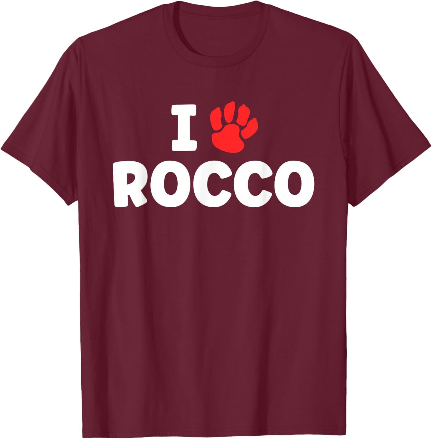 Dog Name Rocco Paw Love Cute Pet Owner Puppy Named Rocco T-Shirt - T-Shirt | Maroon